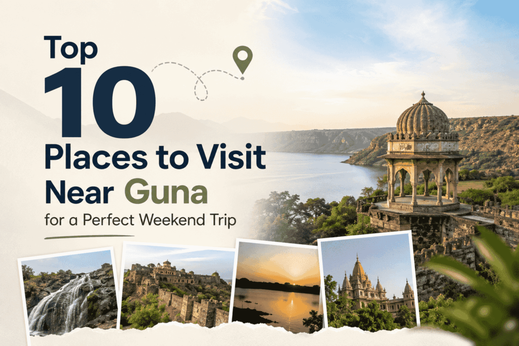Places to Visit Near Guna