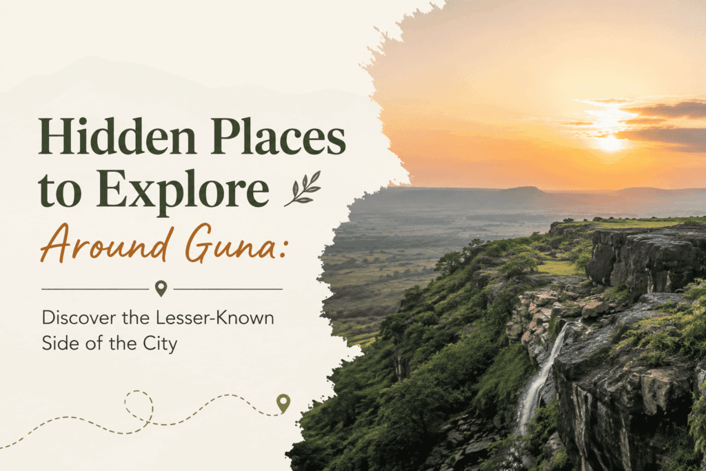 Hidden Places to Explore Around Guna