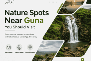 Nature Spots Near Guna You Should Visit
